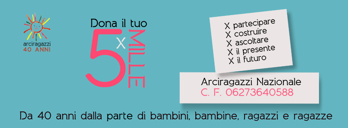 Dona 5xmille ad Arciragazzi Dona 5xmille ad Arciragazzi