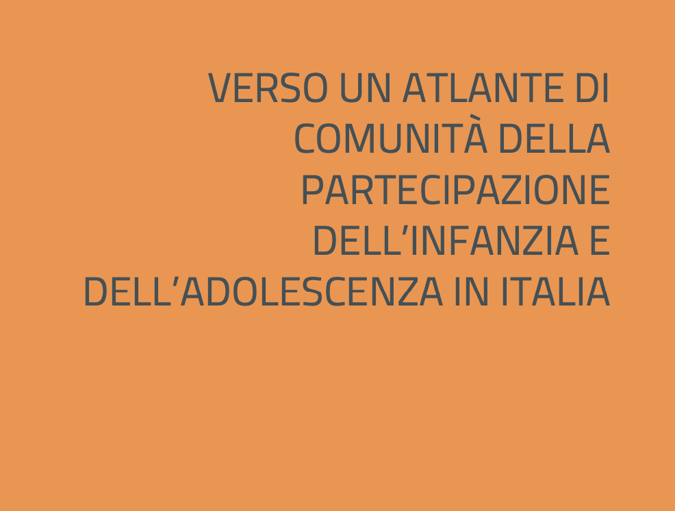 Verso un atlante di comunità della partecipazione dell'infanzia e dell'adolescenza in Italia 
